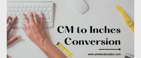CM to Inches Converter – Quick & Easy Guide (2025)