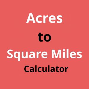 Acres to Square Miles Calculator – Convert Land Area Instantly (1 mi²